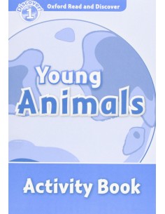 Oxford Read ampDiscover Level 1 Young Animals Activity Boo