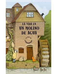 La vida en un molino de agua