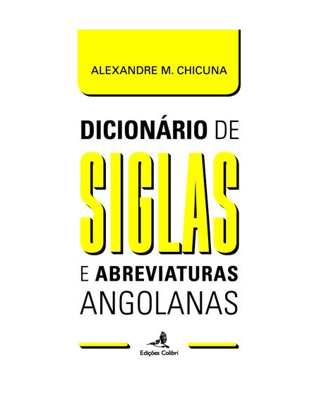 Dicionario de Siglas e Abreviaturas Angolanas Dicionario de Siglas e Abreviaturas Angolanas