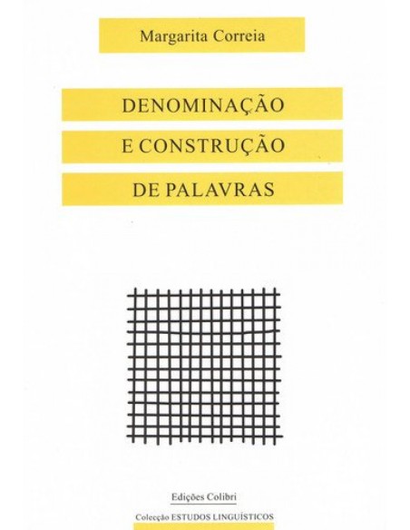 Denominacao e construcao de palavras O caso dos nomes de qualidade em portugues