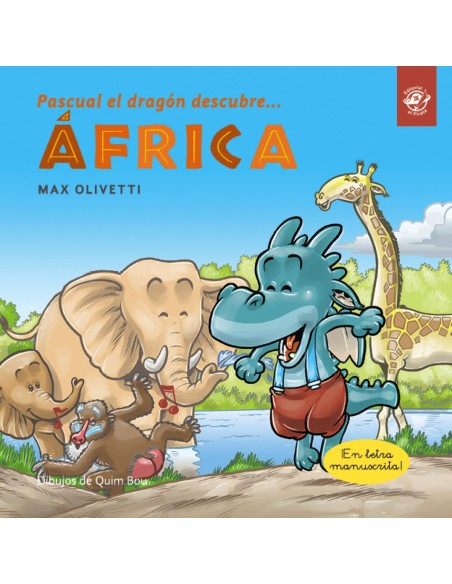Pascual el dragon descubre Africa Cuentos en letra ligada
