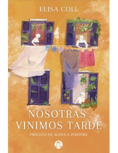 NOSOTRAS VINIMOS TARDE