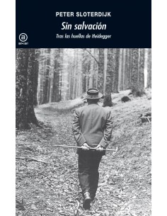 Sin salvacion Tras las huellas de Heidegger