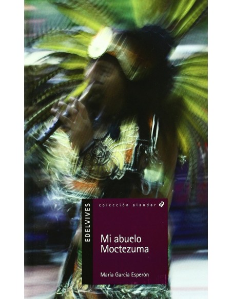 Mi abuelo Moctezuma