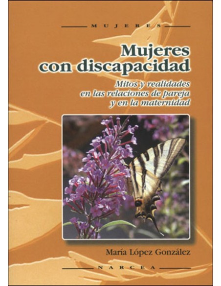 Mujeres con discapacidad mitos y realidades en las relaciones de pareja y en la maternidad