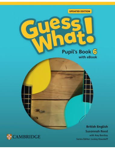 Guess What British English Updated Level 6 Pupil s Book with eBook