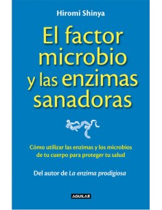 El factor microbio y las encimas sanadoras