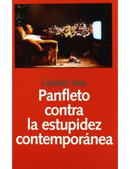 Panfleto contra la estupidez contemporanea