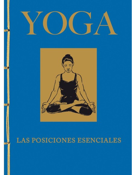 Yoga Las posiciones esenciales
