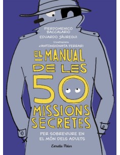 EL MANUAL DE LES 50 MISSIONS SECRETES PER SOBREVIURE EN EL MON DELS ADULTS