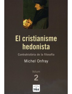 El cristianisme hedonista Contrahistoria de la filosofia 2