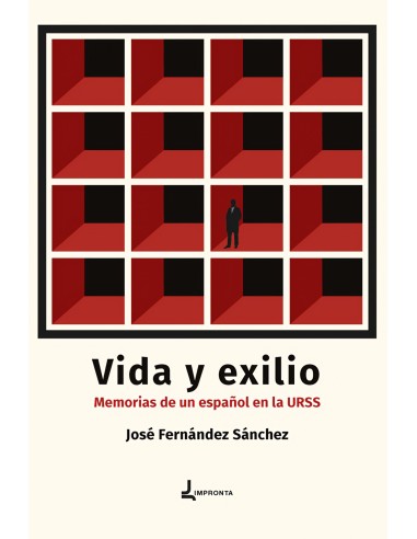 VIDA Y EXILIO MEMORIAS DE UN ESPANOL EN LA URSS