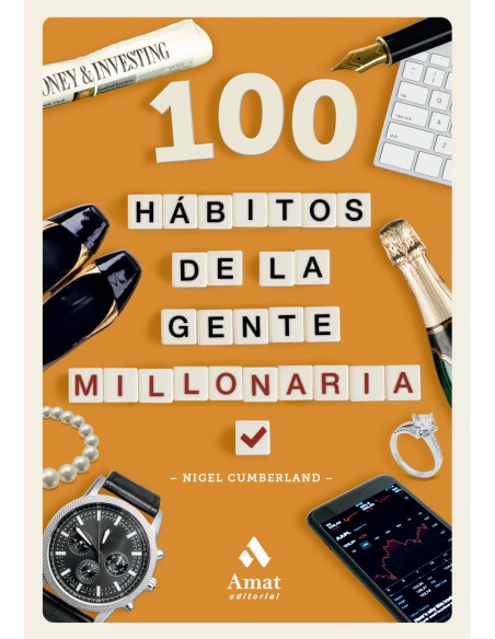 100 HABITOS DE LA GENTE MILLONARIA