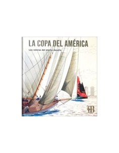 La Copa del America Los veleros del eterno desafio
