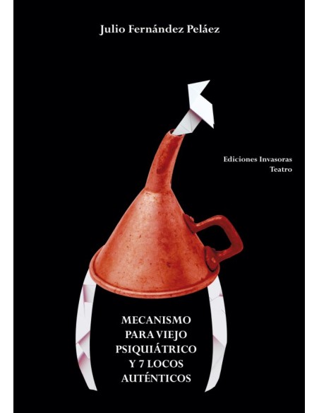 Mecanismo para viejo psiquiatrico y 7 locos autenticos