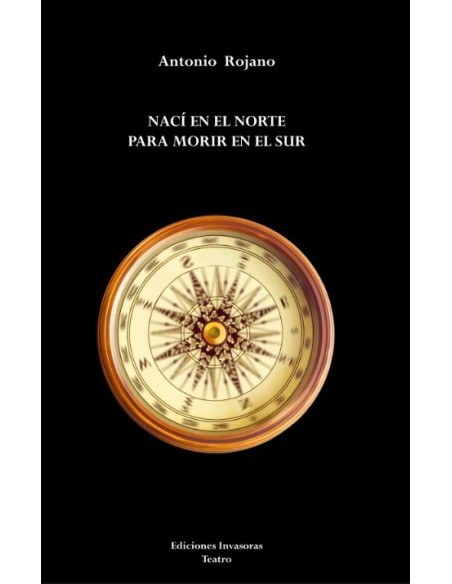 NACI EN EL NORTE PARA MORIR EN EL SUR