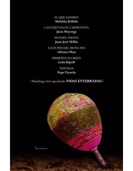 Monologos del espectaculo VIDAS ENTERRADAS