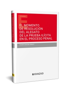 MOMENTO DE RESOLUCION DEL ALEGATO DE LA PRUEBA ILICITA EN EL PROCESO PENAL EL