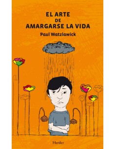 El arte de amargarse la vida