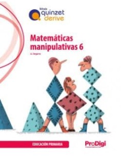 Matematicas manipulativas 6 EP Quinzet Derive ProDigi
