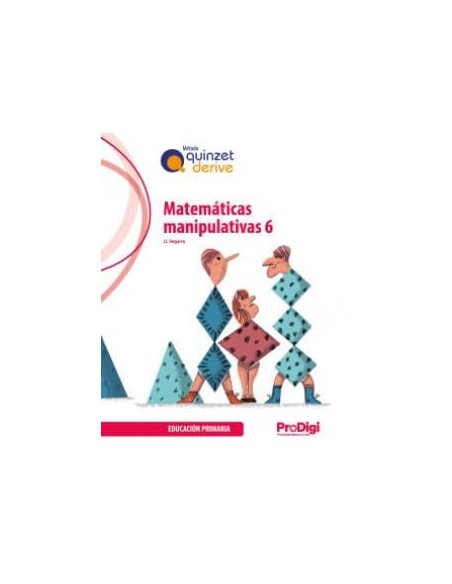 Matematicas manipulativas 6 EP Quinzet Derive ProDigi