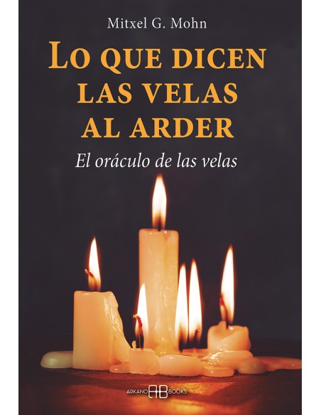 Lo que dicen las velas al arder Lo que dicen las velas al arder
