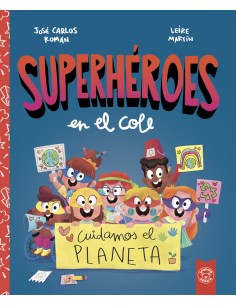 SUPERHEROES EN EL COLE CUIDAMOS EL PLANETA