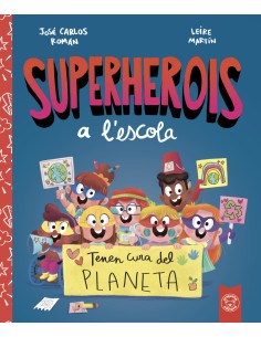 SUPERHEROIS A LESCOLA TENEN CURA DEL PLANETA