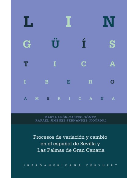 PROCESOS DE VARIACION Y CAMBIO EN EL ESPANOL DE SEVILLA Y LAS PALMAS DE GRAN CAN