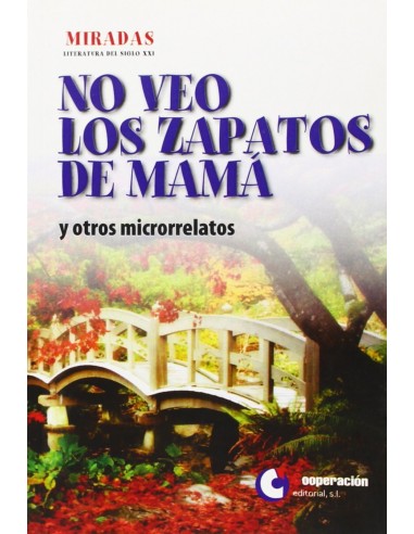 No veo los zapatos de mama y otros microrelatos