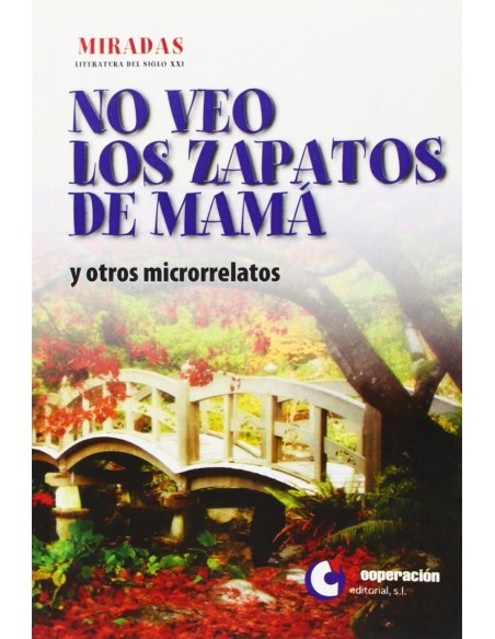 No veo los zapatos de mama y otros microrelatos