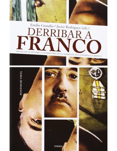 Derribar a Franco Oposiciones Regimen y guerra Noroeste