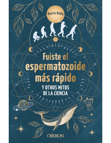 Fuiste el espermatozoide mas rapido y otros mitos de la ciencia