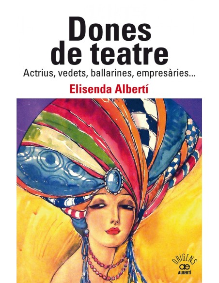 Dones de teatre Actriusvedets ballarines empresaries