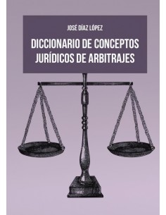 DICCIONARIO DE CONCEPTOS JURIDICOS DE ARBITRAJES