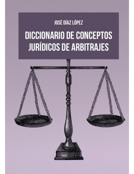 DICCIONARIO DE CONCEPTOS JURIDICOS DE ARBITRAJES