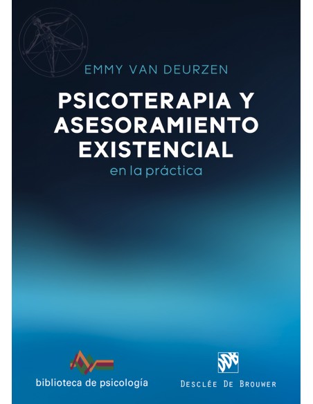 PSICOTERAPIA Y ASESORAMIENTO EXISTENCIAL EN LA PRACTICA