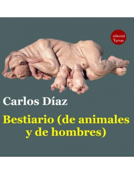 BESTIARIO DE ANIMALES Y DE HOMBRES