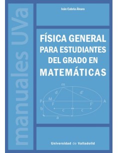 FISICA GENERAL PARA ESTUDIANTES DEL GRADO EN MATEMATICAS