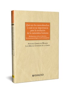 Que son los neuroderechos y cual es su importancia para la evolucion de la naturaleza humana