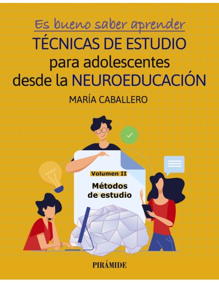 Es bueno saber aprender TECNICAS DE ESTUDIO para adolescentes desde la NEUROEDUCACION Volumen II