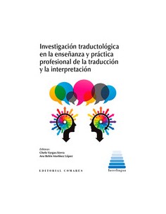 INVESTIGACION TRADUCTOLOGICA EN LA ENSENANZA Y PRACTICA PROFESIONAL DE