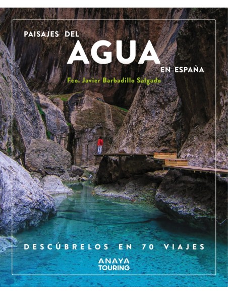 Paisajes del agua en Espana Descubrelos en 70 viajes
