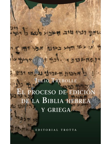 El proceso de edicion de la Biblia hebrea y griega