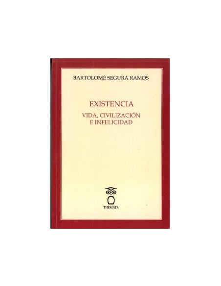 Existencia vida civilizacion e infelicidad