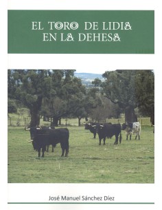 EL TORO DE LIDIA EN LA DEHESA