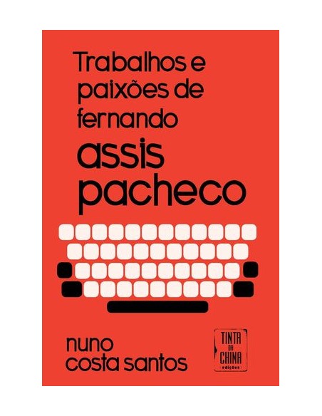 Trabalhos e Paixoes de Fernando Assis Pacheco
