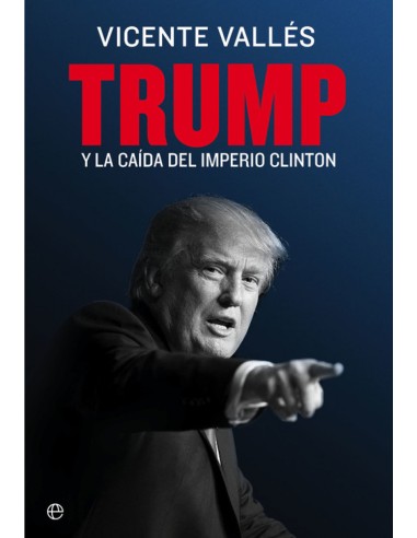 TRUMP Y LA CAIDA DEL IMPERIO CLINTON