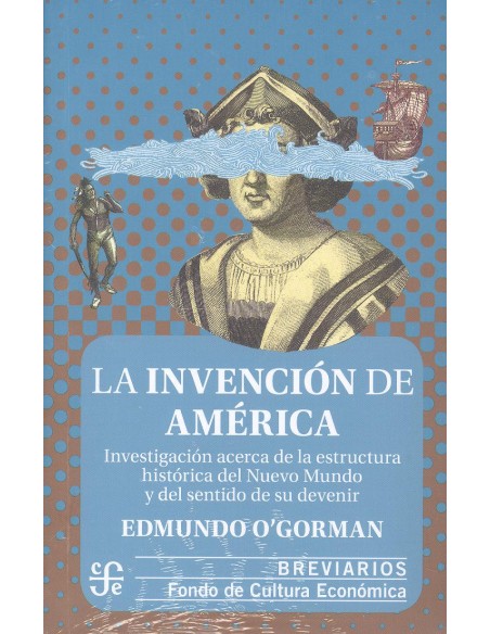 LA INVENCION DE AMERICA INVESTIGACION ACERCA DE LA ESTRUCTURA HISTORICA DEL NUE
