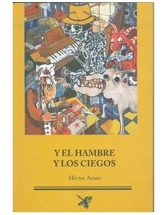 Y el hambre y los ciegos